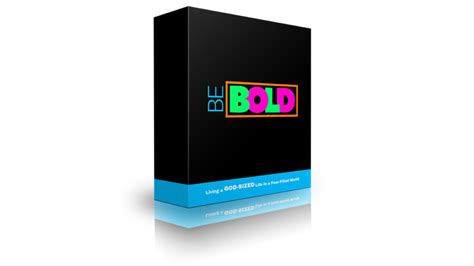 Be Bold