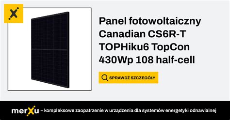 Canadian Solar Panel Fotowoltaiczny Canadian CS6R T TOPHiku6 TopCon