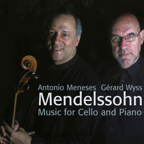 Mendelssohn Music For Cello And Piano Felix Mendelssohn De Felix