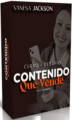 CURSO DESAFIO CONTENIDO QUE VENDE VANESA JACKSON CURSOS DIGITALEX