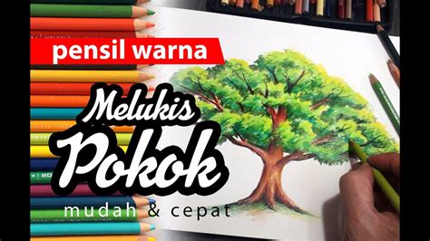 Cara Mudah Melukis Pokok Dengan Pensil Warna How To Paint A Tree With