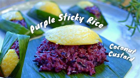 PURPLE STICKY RICE WITH COCONUT CUSTARD ขาวเหนยวดำสงขยา YouTube