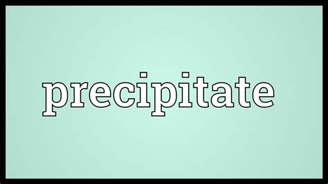 precipitate meaning youtube