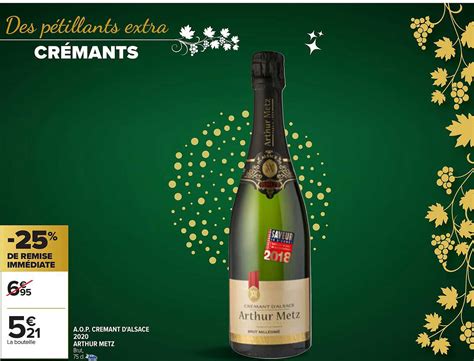 Offre A o p Crémant D alsace 2020 Arthur Metz chez Carrefour