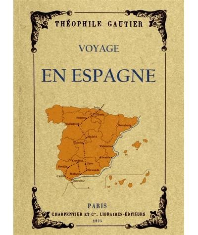 Voyage en Espagne broché Théophile Gautier Achat Livre fnac