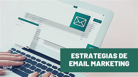 C Mo Tener Xito Con Tu Estrategia De Email Marketing