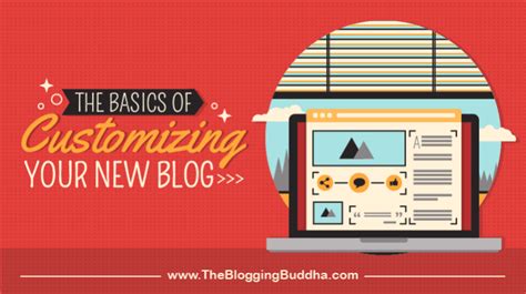 The Basics Of Customizing Your New Blog • Thebloggingbuddha