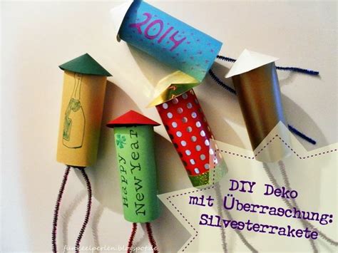 Diy Silvesterrakete Mit Berraschung Silvester Deko Basteln