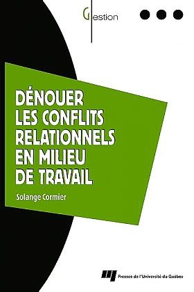 D Nouer Les Conflits Relationnels En Milieu De Travail Presses De L