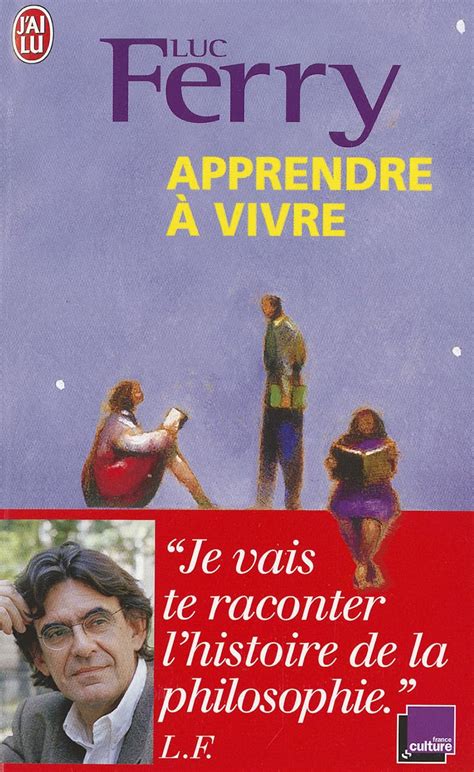 Apprendre Vivre Je Vais Te Raconter L Histoire De La Philosophie