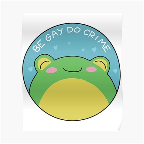 Be Gay Do Crime Frog Poster For Sale By Learnon Redbubble
