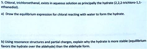 SOLVED Chloral Trichloroethanal Exists In Aqueous Solution As