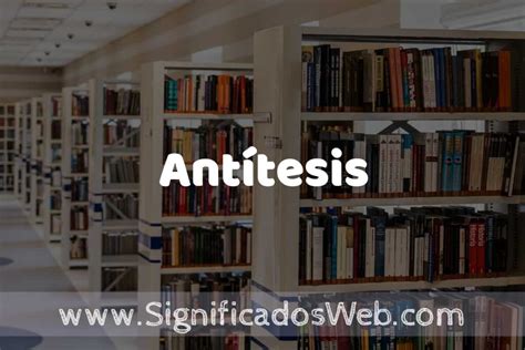 Concepto de Antítesis Significado y Definición