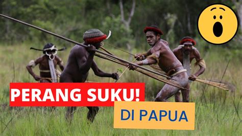 PERANG SUKU DI PAPUA YouTube