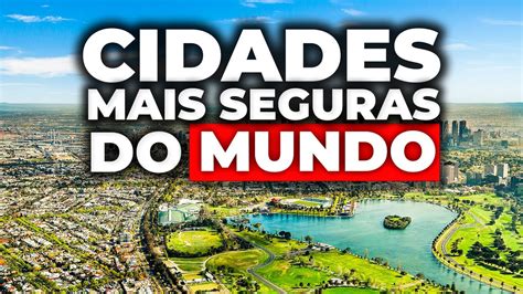 As Cidades Mais Seguras Do Mundo Youtube