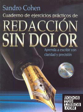 Cuaderno De Ejercicios Pr Cticos De Redacci N Sin Dolor De Cohen