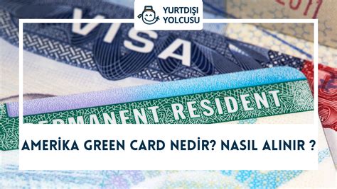 Amerika Green Card Nedir Nasıl Alınır Yurtdışı Yolcusu