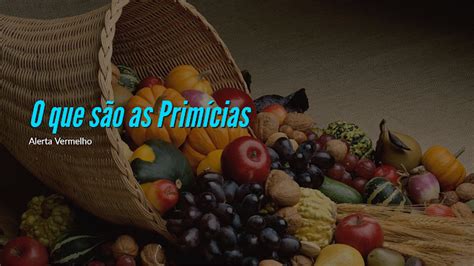 Significado Da Palavra Primicias - O que são as Primicias
