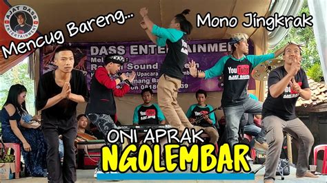 Ngolembar Oni Aprak Mencug Lucu Live Kp Pangkalan Cisomang Barat