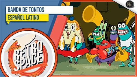 Bob Esponja Banda de Tontos Español Latino Colaboración Animada