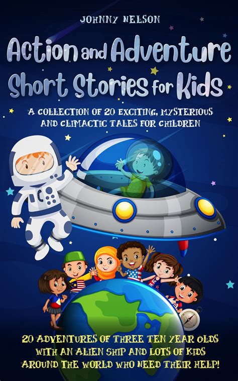 Action And Adventure Short Stories For Kids A Collection Of 20