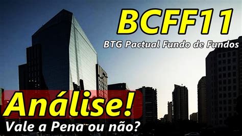 Bcff Btg Pactual Fundo De Fundos An Lise Vale A Pena