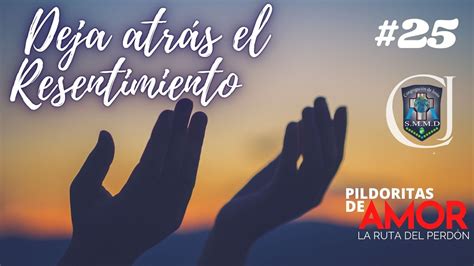 Oración para dejar el resentimiento Pildoritas de Amor Selenne Tamayo