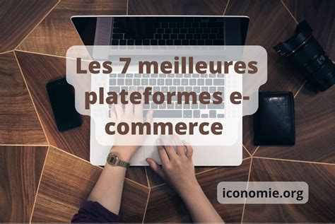 Les Meilleures Plateformes E Commerce En