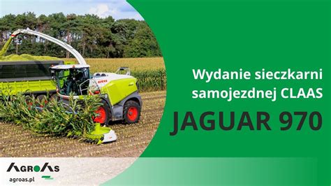 Wydanie Sieczkarni Samojezdnej CLAAS JAGUAR 970 YouTube