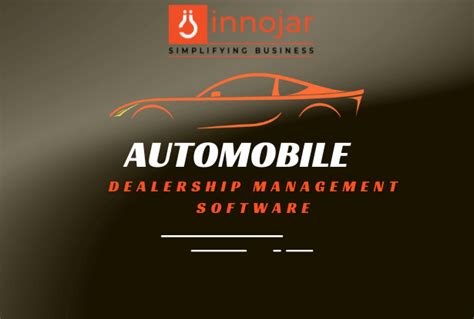 INNOJAR - Ins and Outs of Automobile Dealership Management Software