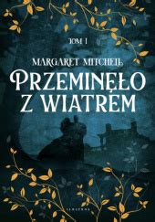 Przemin O Z Wiatrem Tom Margaret Mitchell Ksi Ka W