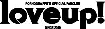 PORNOGRAFFITTI OFFICIAL FANCLUB loveup! SINCE 2000