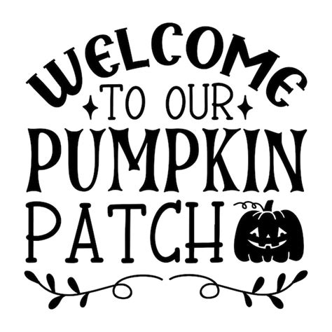 Premium Vector Welcome To Our Pumpkin Patch Svg