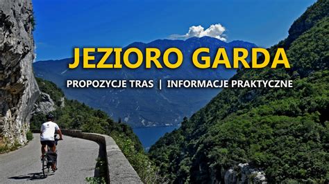 Jezioro Garda Najpi Kniejsze Trasy Rowerowe Gdzie Los Poniesie