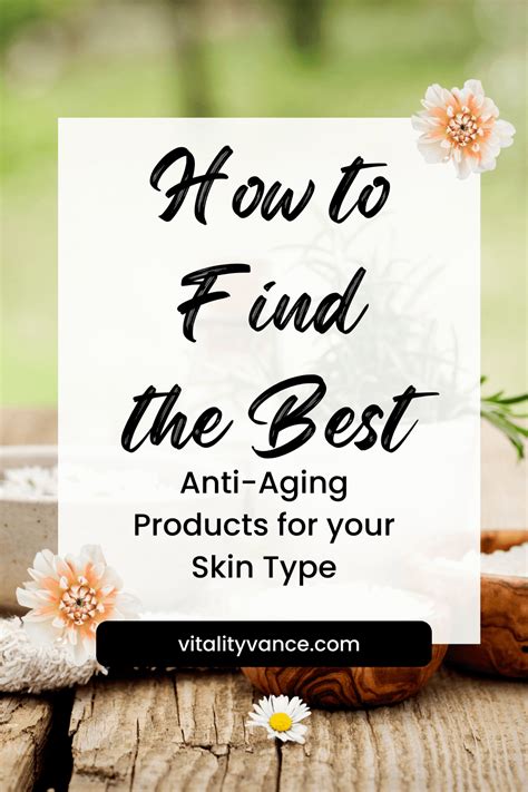 How to Choose the Right Anti-Aging Products for Your Skin Type ...