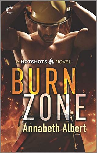 Burn Zone A Gay Firefighter Romance Hotshots Book 1 Kindle Edition By Albert Annabeth