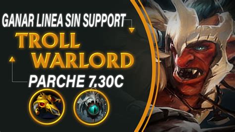 Ganar Sin Support Tu Linea Con Troll Warlord Guia Troll Warlord Dota