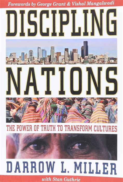 Discipling Nations The Power Of Truth To Transform Cultures Miller Darrow L Guthrie Stan