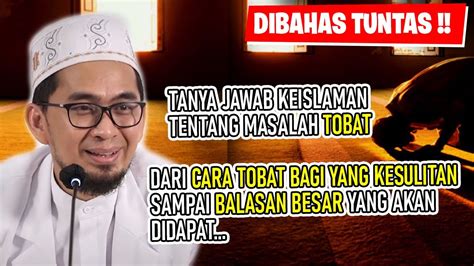 DIBAHAS TUNTAS Tanya Jawab Keislaman Tentang Tobat Ustadz Adi