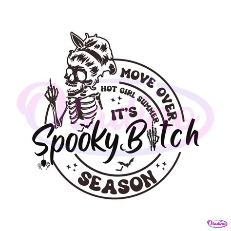 Move Over Hot Girls Summer In My Spooky Bitch Era Svg File Oladino