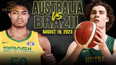 Australia Vs Brazil Full Game Highlights Fiba World Cup Warm Up