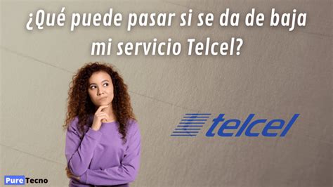 C Mo Dar De Baja Un N Mero Telcel O Cancelar Planes F Cil Puretecno