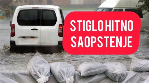 Stiglo Hitno Saopstenje Srbiji Prete Poplave Od Ovog Datuma Sti E