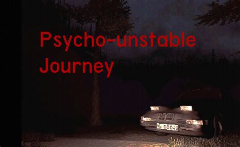 Psycho Unstable Journey By Kenforest