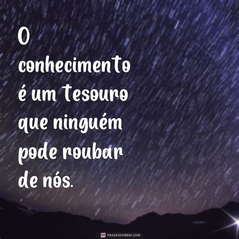 Frases De Conhecimento Para Status - Descubra as melhores frases de conhecimento para turbinar seu status ...