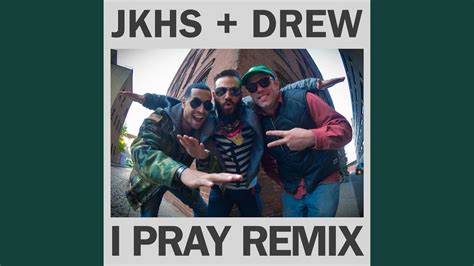 I Pray Remix Feat Drew Youtube Music