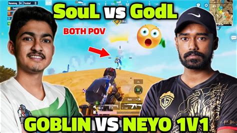 Goblin Vs GodL Neyo 1v1 Both Pov SouL Vs GodL 4v4 Miramar YouTube