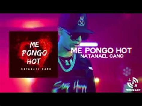LETRA Me Pongo Hot Natanael Cano Letra Natanael Letras Mejores Letras De Canciones