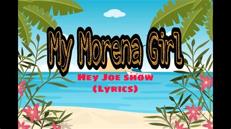 My Morena Girl Hey Joe Show Lyrics Youtube