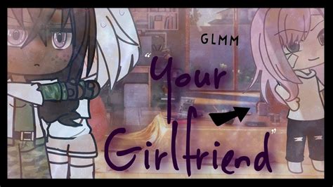 Your Girlfriend GLMM Lesbian Gay Love Story Original YouTube